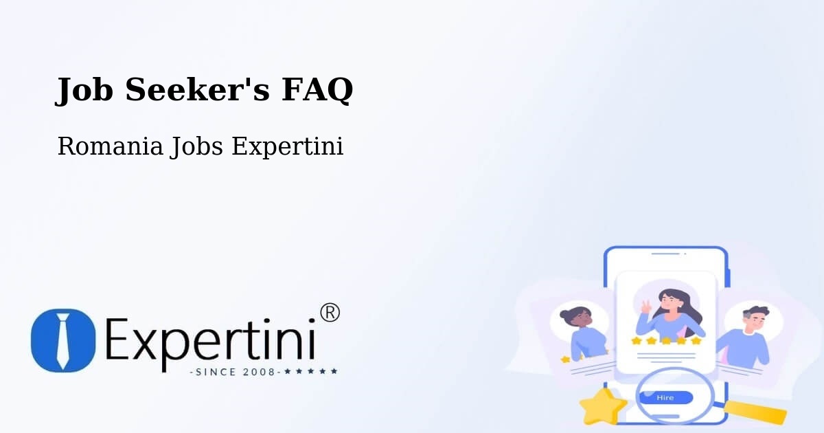 Job Seeker FAQ – Comuna Măldăreşti - Romania Jobs Expertini